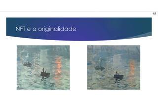 NFT e a originalidade
41
 