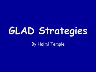 GLAD Strategies By Helmi Temple 