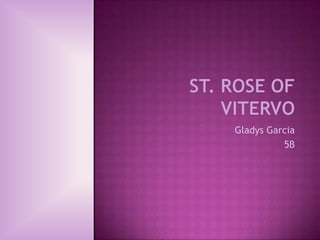 St. Rose of Vitervo Gladys Garcia  5B 