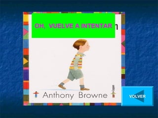 OH, VUELVE A INTENTAR




                        VOLVER
 