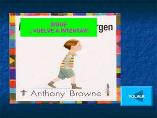 SIGUE
¡ VUELVE A INTENTAR!




                       VOLVER
 