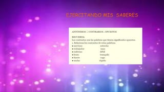 EJERCITANDO MIS SABERES
 