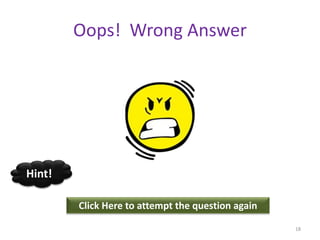 Oops! Wrong Answer
Click Here to attempt the question again
Hint!
18
 
