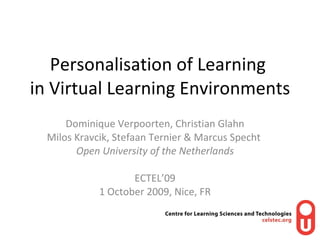 Personalisation of Learning  in Virtual Learning Environments Dominique Verpoorten, Christian Glahn Milos Kravcik, Stefaan...