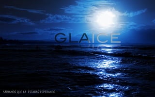 Glaice moonlight