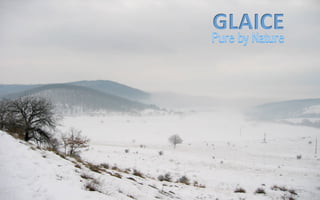 Glaice pure by nature snow
