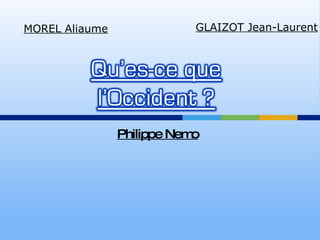 Philippe Nemo MOREL Aliaume GLAIZOT Jean-Laurent 