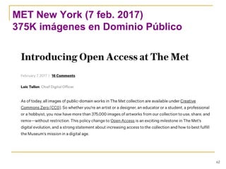 MET New York (7 feb. 2017)
375K imágenes en Dominio Público
62
 