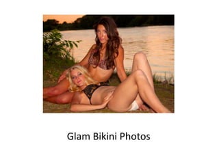 Glam Bikini Photos
 
