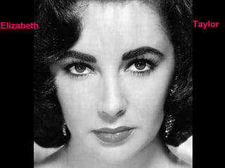 Elizabeth Taylor 