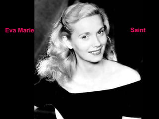 Eva Marie Saint 