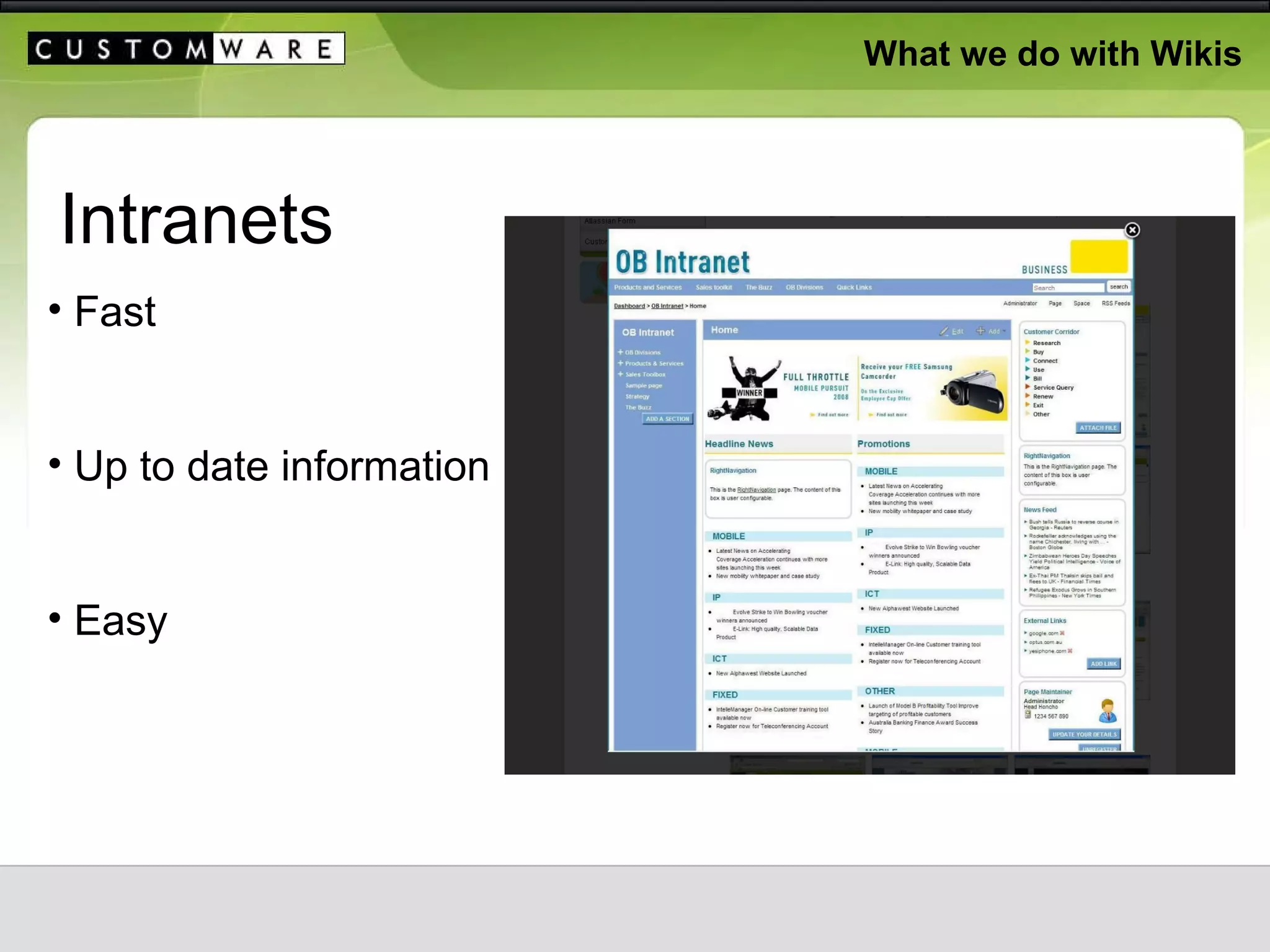 What we do with Wikis Intranets Fast Up to date information Easy 