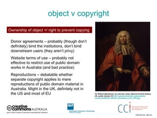 object v copyright CRICOS No. 00213J   Donor agreements – probably (though don’t definitely) bind the institutions, don’t ...