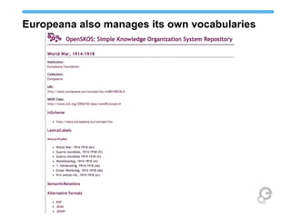Europeana also manages its own vocabularies
 