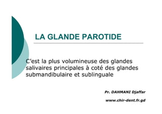 LA GLANDE PAROTIDE