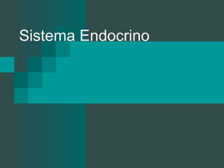 Sistema Endocrino
 