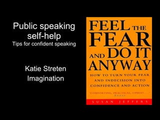 Public speaking self-help Tips for confident speaking Katie Streten Imagination 
