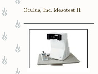 Oculus, Inc. Mesotest II
 