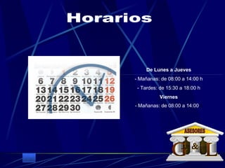 De Lunes a Jueves - Mañanas: de 08:00 a 14:00 h - Tardes: de 15:30 a 18:00 h Viernes - Mañanas: de 08:00 a 14:00  h Horarios G L & ASESORES 