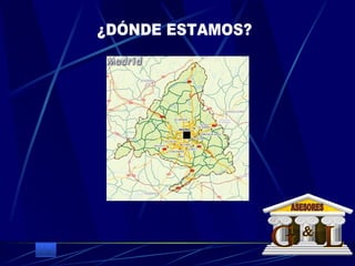 ¿DÓNDE ESTAMOS? G L & ASESORES 