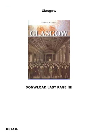 Glasgow
DONWLOAD LAST PAGE !!!!
DETAIL
Glasgow Get Now https://goodreadsb.blogspot.com/?book=185331224X
 