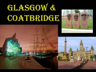 Glasgow &
coatbridge

 