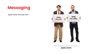 Apple advert example here >
Messaging