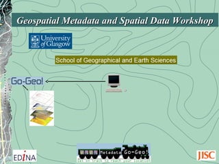 Geospatial Metadata and Spatial Data WorkshopGeospatial Metadata and Spatial Data Workshop
 
