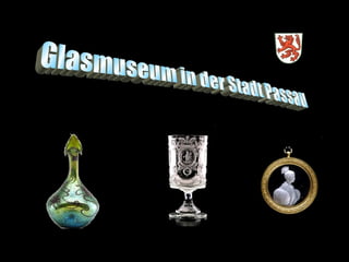 Glasmuseum in der Stadt Passau 