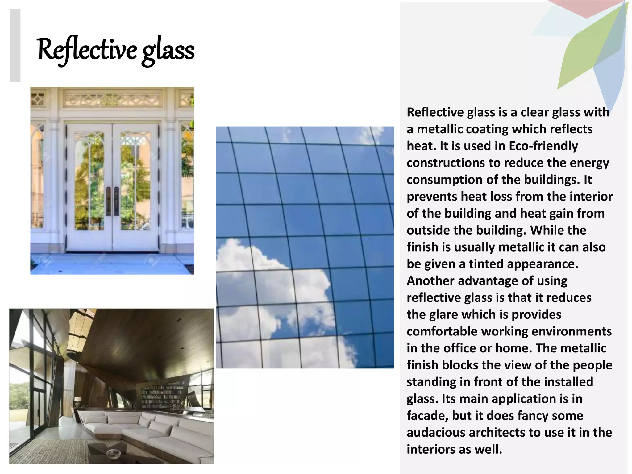 Reduce Glass Example material use in interior :Glass (types and uses) | PPTX