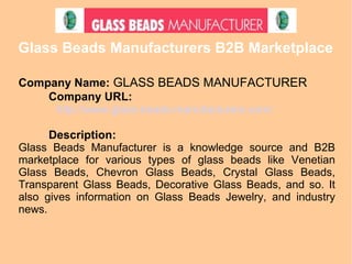 Glass Beads Manufacturers B2B Marketplace ,[object Object],[object Object],[object Object],[object Object]