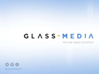 Glass-Media - The New Digital Storefront - Slideshare
