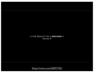 (http://vimeo.com/36897783)
 