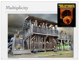 © Marc Levoy
Multiplicity
56 (Evan Sharboneau)
 