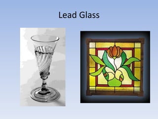 Lead Glass
 