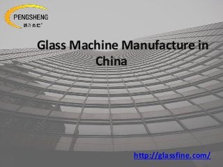 Glass Machine Manufacture in
China

http://glassfine.com/

 