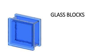 GLASS BLOCKS
 