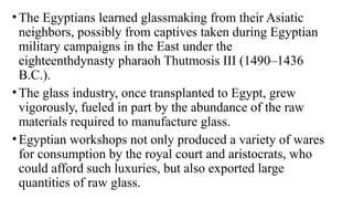Ancient and Roman Glassblowing Techniques: History, Chemistry, and ...