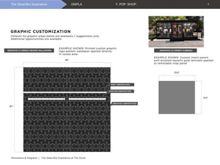 8
Dimensions & Diagrams | The Glass Box Experience at The Grove
8DISPLA Y. POP. SHOP.The Glass Box Experience
 