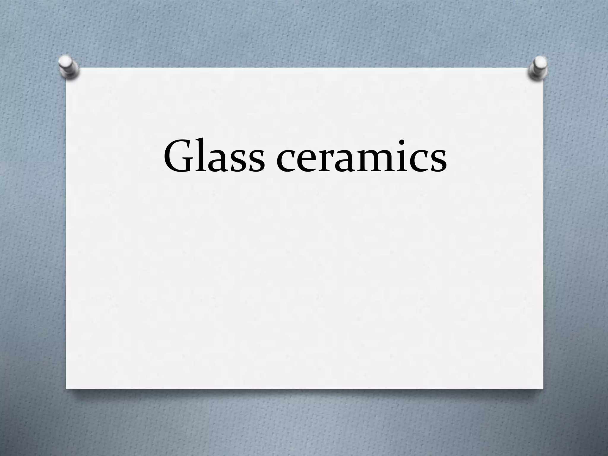 Glass ceramics PPT