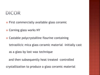 Metal free Castable Glass ceramics- Dicor.pptx