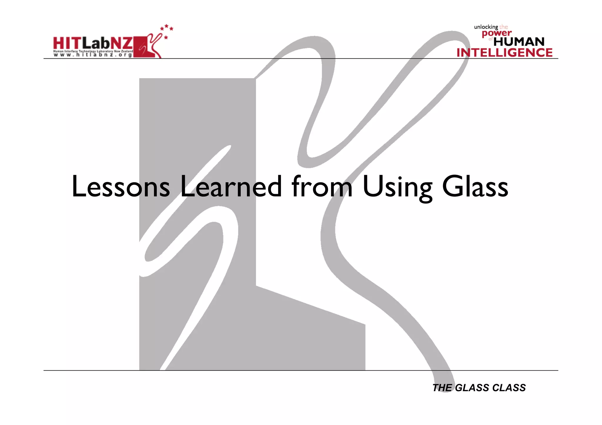 THE GLASS CLASS
Lessons Learned from Using Glass
 