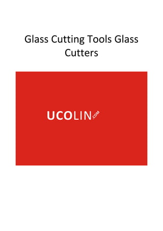 Glass Cutting Tools Glass
Cutters
 