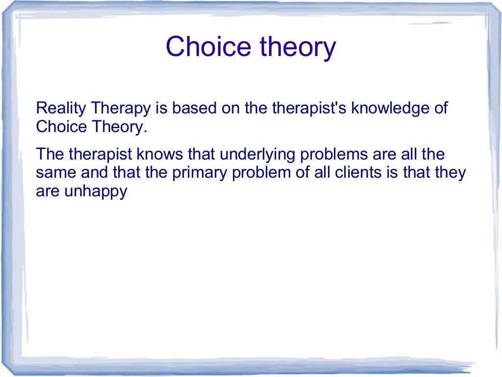 Glasser presentation 2 william glasser reality therapy and choice the…