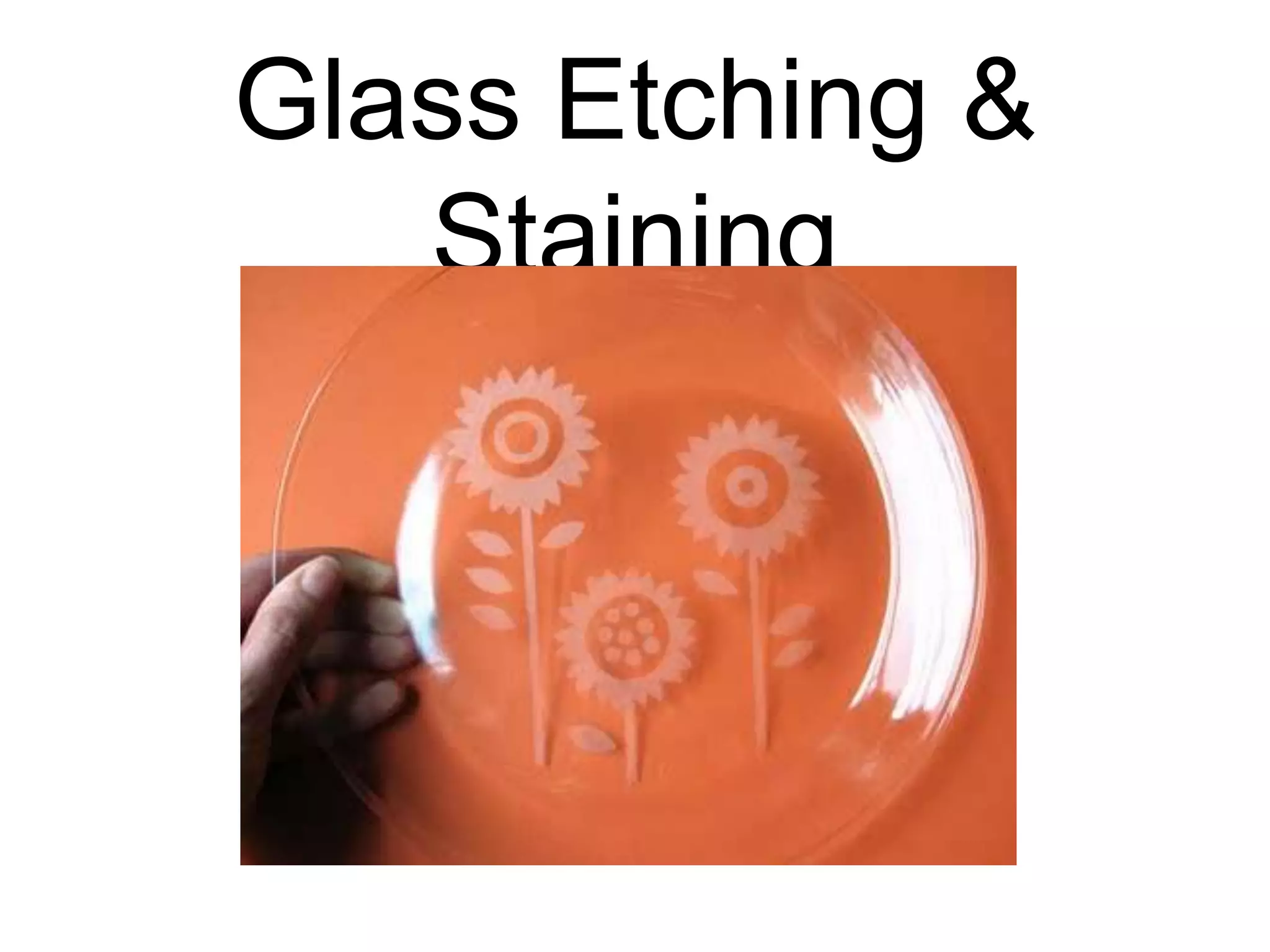 Glass Etching & Staining PowerPoint PPT