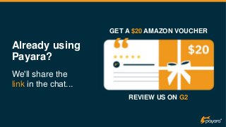 We'll share the
link in the chat...​
Already using
Payara?
GET A $20 AMAZON VOUCHER
REVIEW US ON G2
 