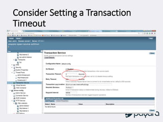 Consider Setting a Transaction
Timeout
 