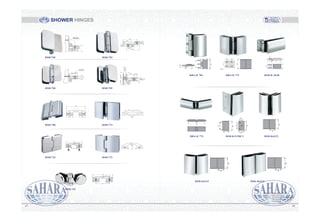 SHOWER HINGES
4847
Material: Stainless Steel / Zinc
Grade: #304 / #316
Finished: PSS (Polished Stainless Steel)
SSS (Satin Stainless Steel)
Gold (Gold)
RSH-702 RSH-703
RSH-704 RSH-705
RSH-706
RSH-772
RSH-773
RSH-722
RSH-742
90 50
26 26
2- 16
90
30
15
111
32
55
90
55
90
55
90
RSH-K 361B
RSH-K6122
RSH-K6123 RSK-K6124
196
55
70 90
70
35
90
50
RBA-K 704 RBA-K 773
RBA-K 774 RSH-K11/90C1
 