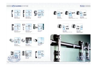 SLIDING SYSTEM
8079
Floor guide
SDS-S 450/SS
SDS-S 420 B
Door stopper
Clamp fixing for track
(The connection with glass)
SDS-S 430
SDS-S 462
Sliding sleeve
SDS-S 410 C
Sliding door roller / the glass
maximum weight 150kg
SDS-S 410
Sliding door roller / glass
maximum weight 150kg
SDS-S 410 B
Sliding door roller / glass
maximum weight 150kg
Door stopper
SDS-S 420
SDS-S 470
Fixed fittingsEnd piece
SDS-S 461
25
SDS-S 480 B
Single point fixing
(Adjustable, Adjustable 8.5mm - 11.5mm)
SDS-S 480 C
Single point fixing
(Adjustable 11.5mm - 14.5mm)
SDS-S 480
Single point fixing
(Not adjustable 6mm)
SDS-S 480 D
Single point fixing
(Adjustable, Adjustabled 14.5mm - 22mm)
SDS-S 410 E
SDS-S 430 W
Clamp fixing for track
(The connection with wall)
Sliding door roller / the glass
maximum weight 100kg
 