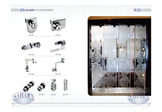 152151
Private Villa Glass Partition
with sandblast design and Royal Accessories
GLASS ACCESSORIES
RG-410-1
RG-2197
RG-410-2
RG-2196
RG-2199
RG-409
RG-2198
RG-408
RG-2194 RG-2195
 